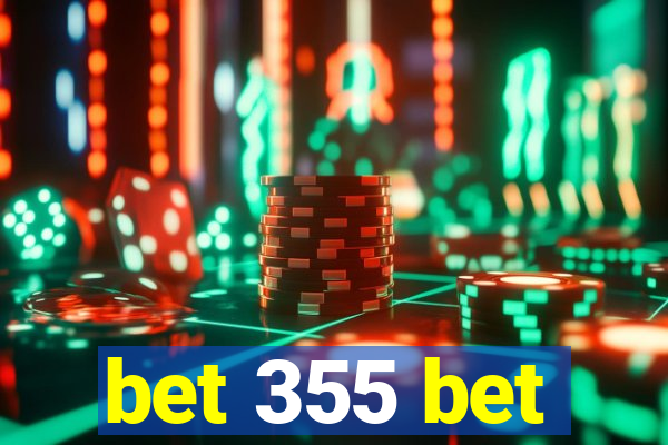 bet 355 bet